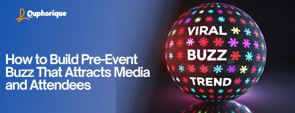 How to Build Pre-Event Buzz That Attracts Media and Attendees ...